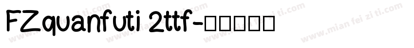 FZquanfuti 2ttf字体转换